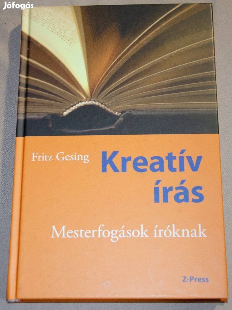 Fritz Gesing - Kreatív írás - Mesterfogások íróknak