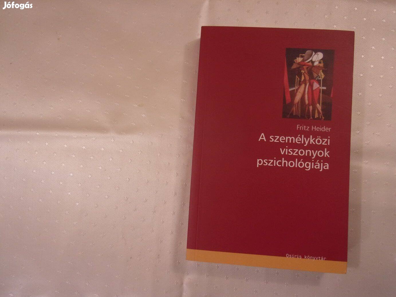 Fritz Heider A személyközi viszonyok pszichológiája