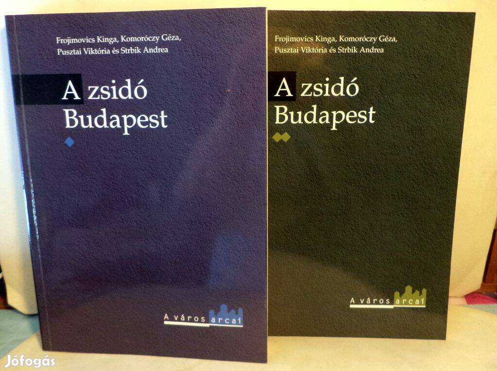 Frojimovics, Komoróczy, Pusztai, Stribik: A zsidó Budapest I - II