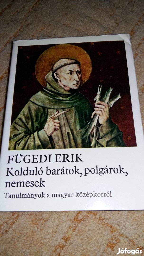 Fügedi Erik Kolduló barátok, polgárok, nemesek