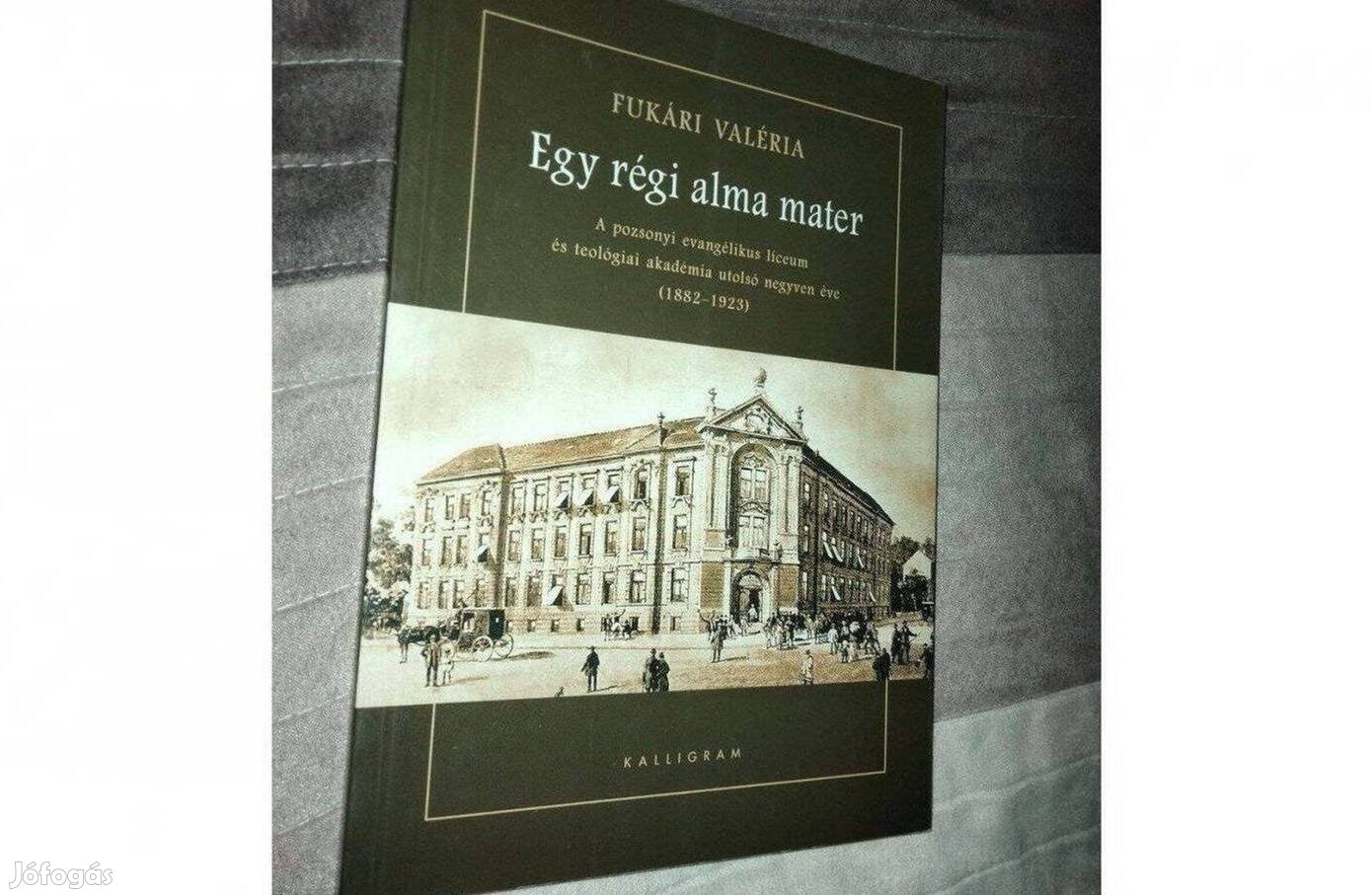 Fukári Valéria : Egy régi alma mater