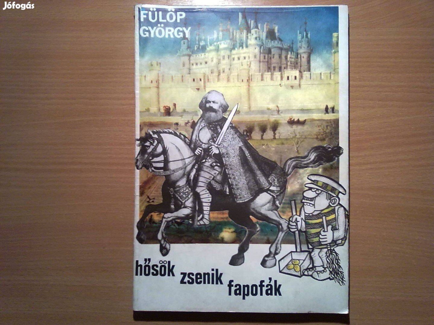 Fülöp György: Hősök, zsenik, fapofák - Karikatúrákkal