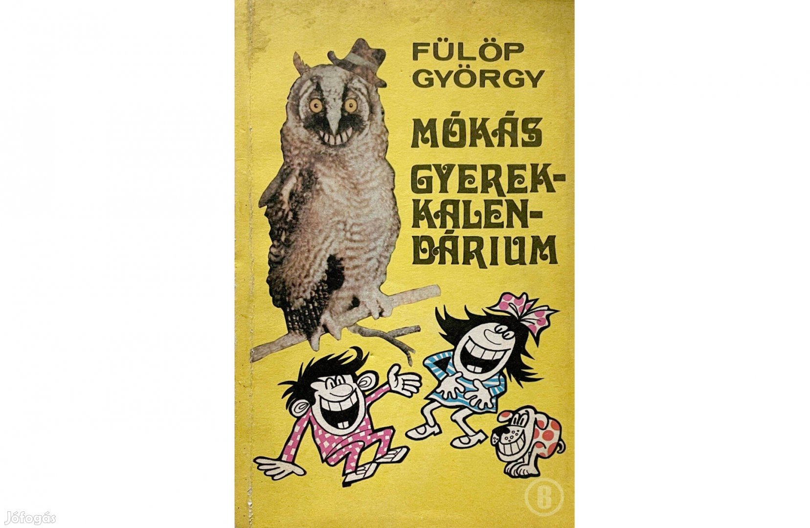 Fülöp György - Mókás gyerekkalendárium - - - Csak