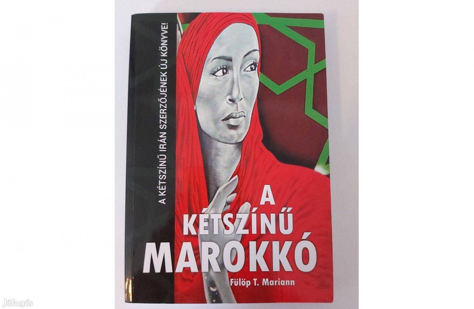 Fülöp T. Mariann: A kétszínű Marokkó