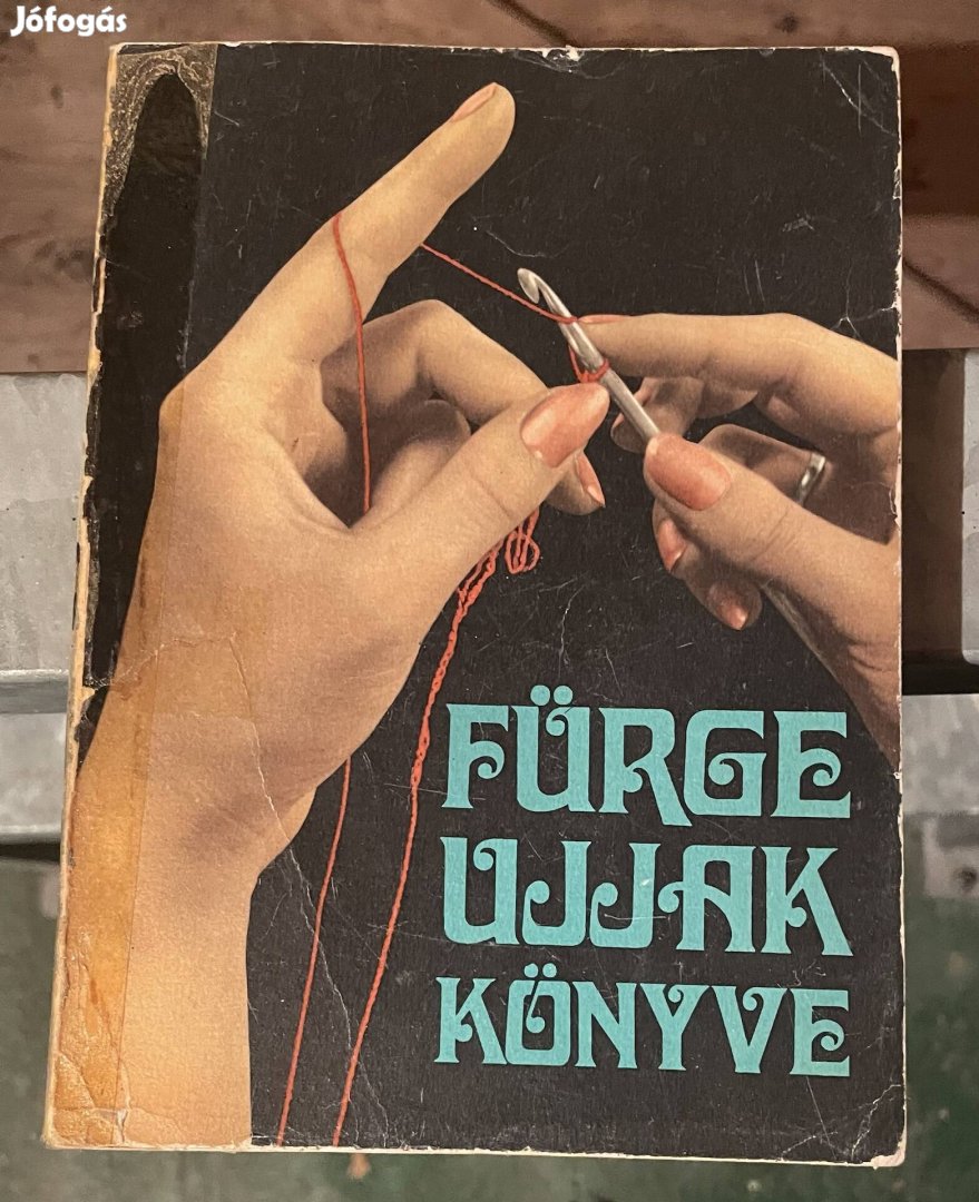 Fürge ujjak könyve, Horgolt kézimunkák, Így horgoljunk