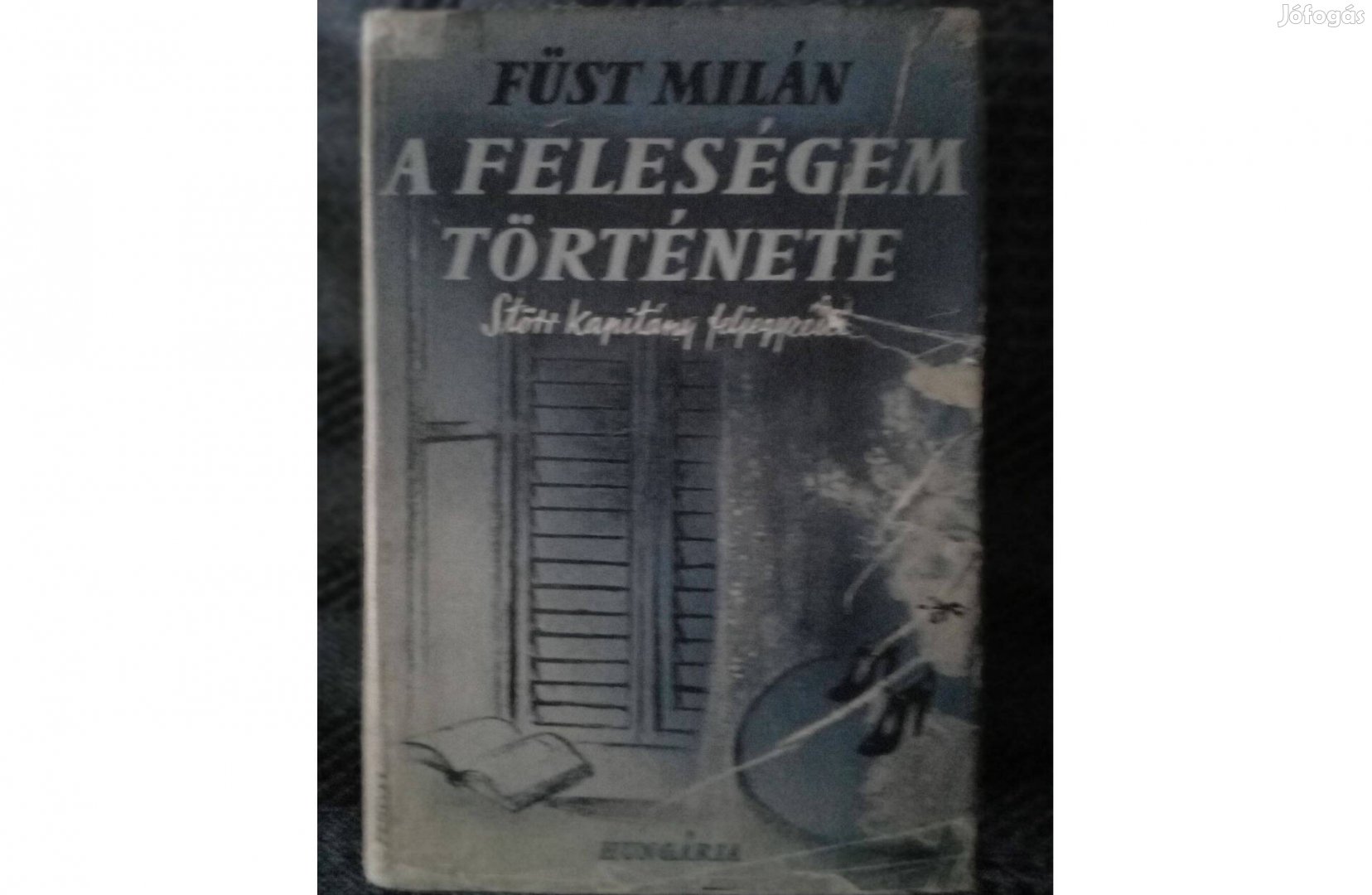 Füst Milán: A feleségem története. (Első kiadás) eladó