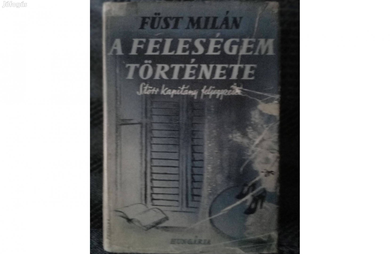 Füst Milán: A feleségem története. (Első kiadás) eladó