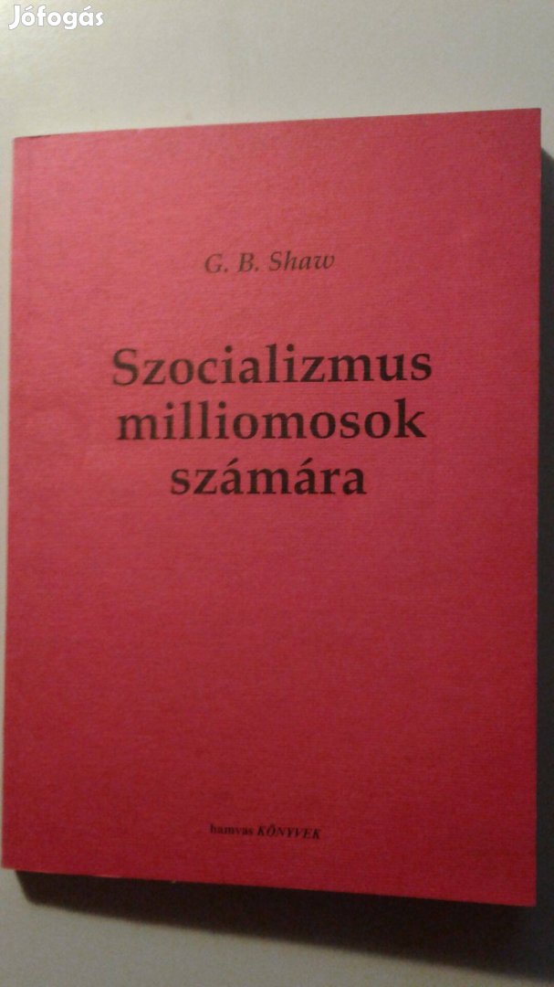 G.B. Shaw Szocializmus miliomosok számára