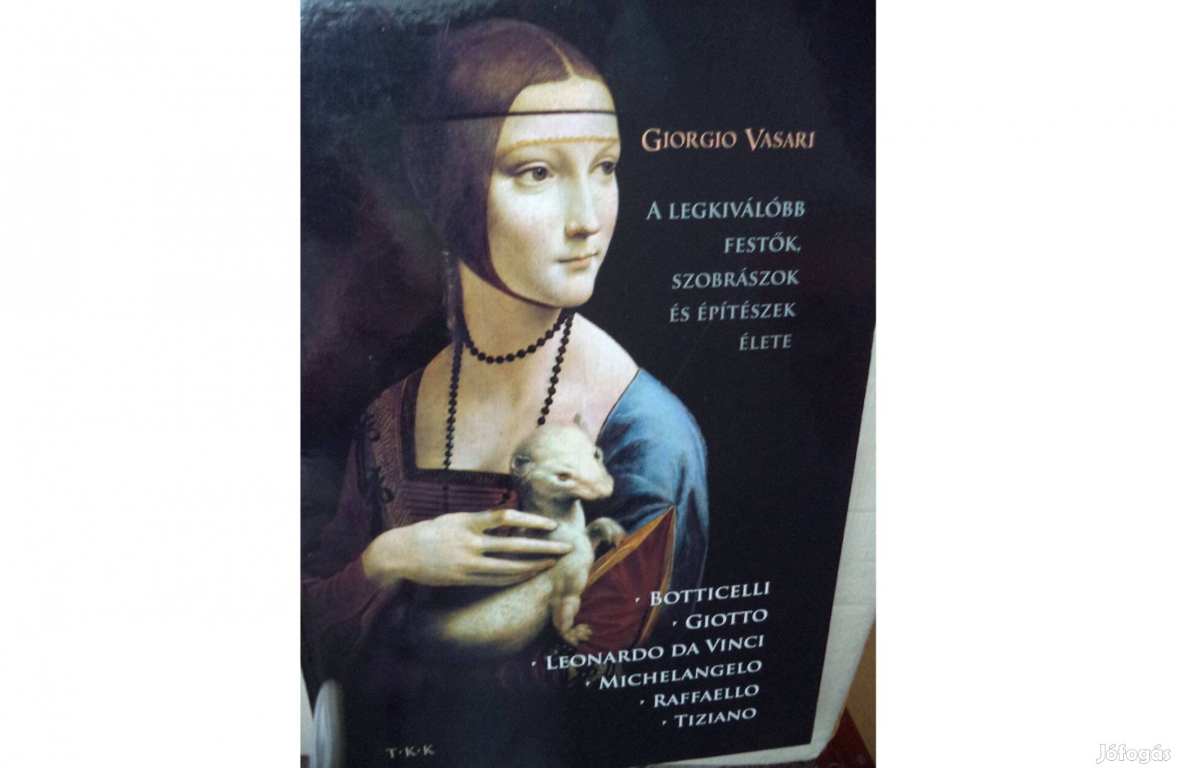 G.Vasari: A legkiválóbb festők, szobrászok, építészek élete