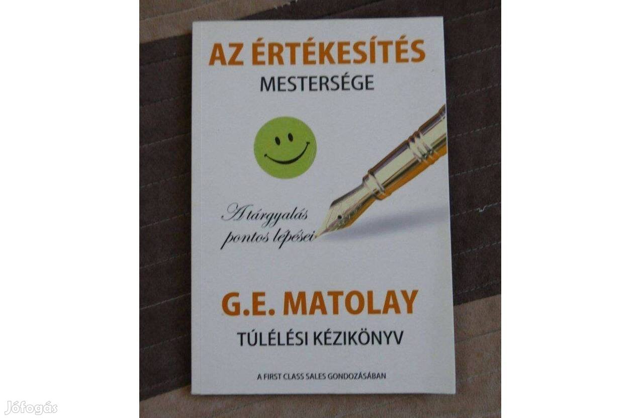 G. E. Matolay Az értékesítés mestersége - A tárgyalás