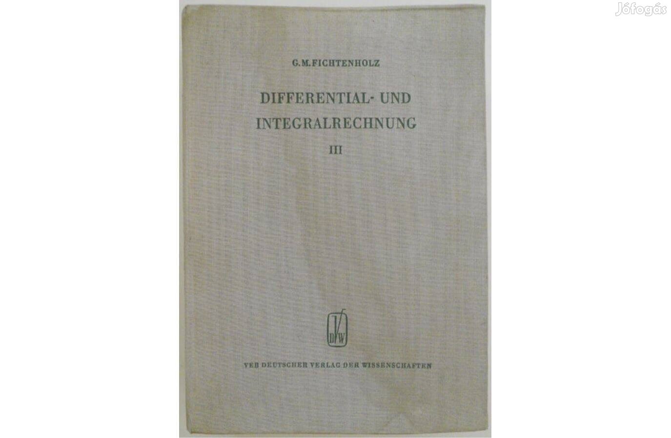 G. M. Fichtenholz - Differential- und Integralrechnung III könyv