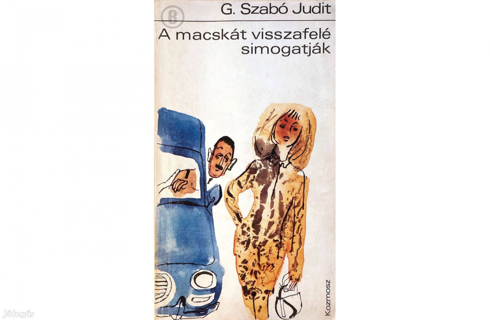 G. Szabó Judit: A macskát visszafelé simogatják