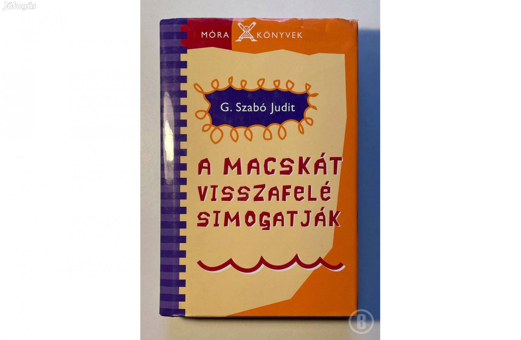 G. Szabó Judit A macskát visszafelé simogatják - Csak