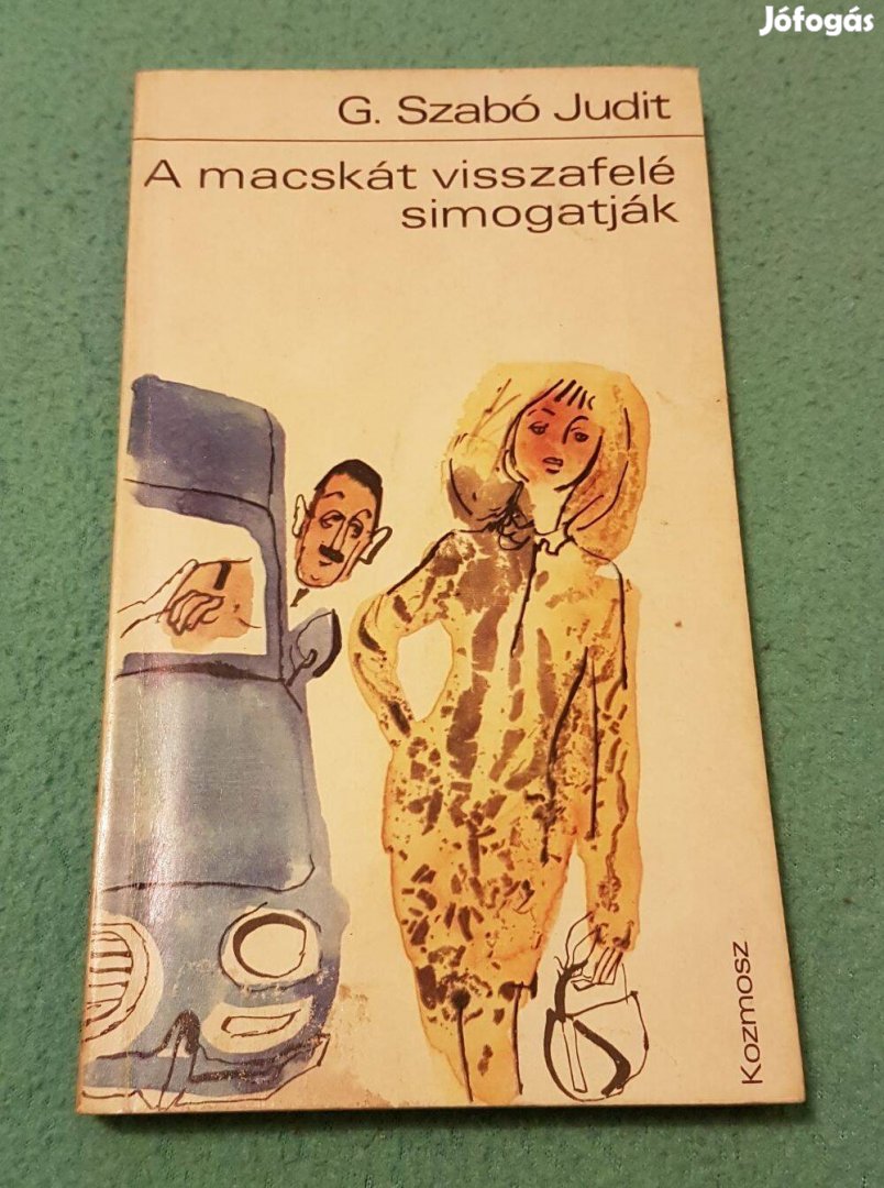 G. Szabó Judit A macskát visszafelé simogatják könyv