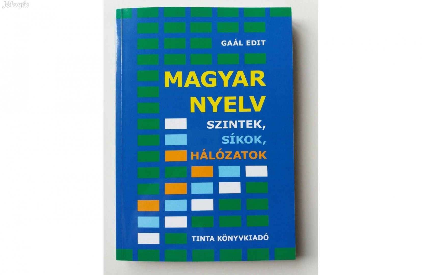 Gaál Edit: Magyar nyelv (Szintek, síkok, hálózatok)