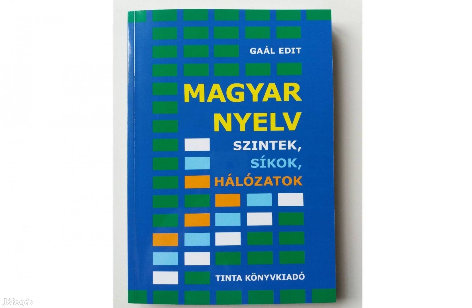 Gaál Edit: Magyar nyelv (Szintek, síkok, hálózatok)
