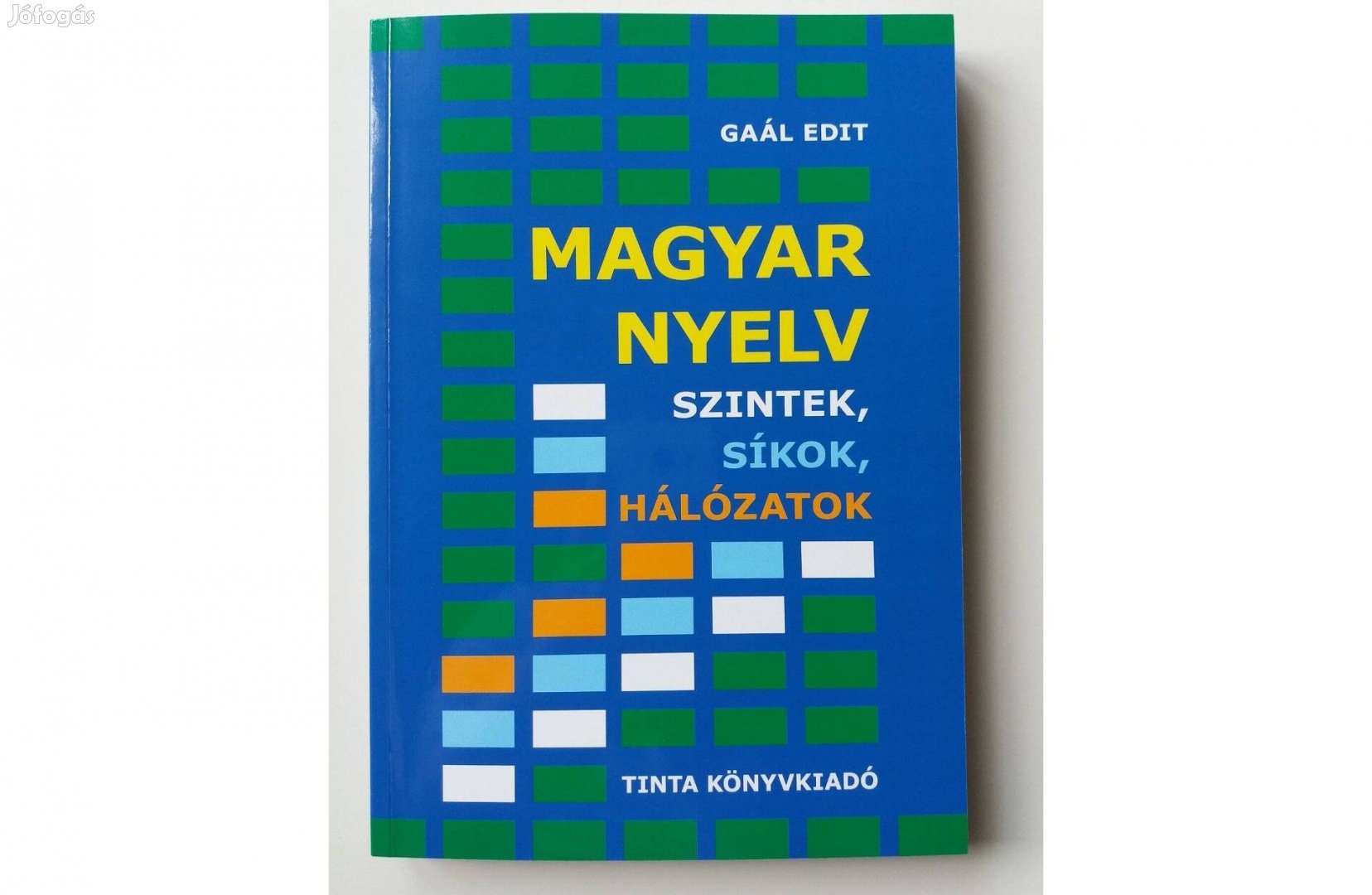 Gaál Edit: Magyar nyelv (Szintek, síkok, hálózatok)