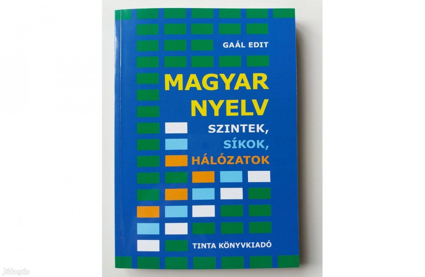 Gaál Edit: Magyar nyelv (Szintek, síkok, hálózatok)