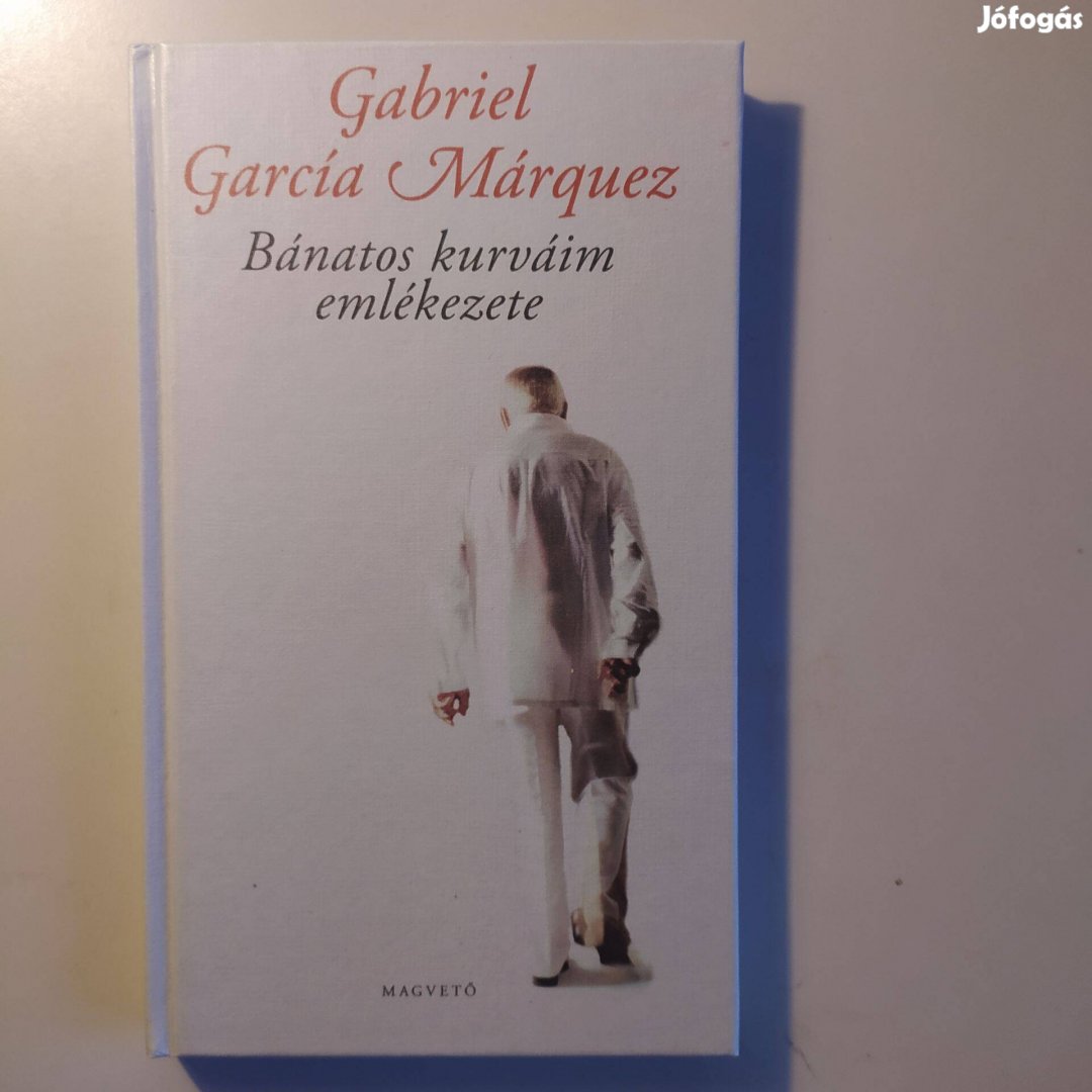 Gabriel García Márquez Bánatos kurváim emlékezete