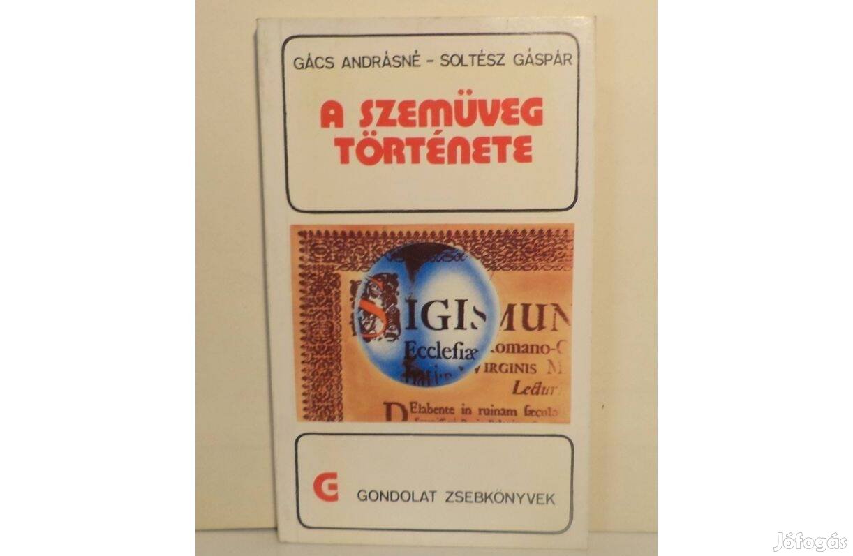 Gács Andrásné - Soltész Gáspár: A szemüveg története