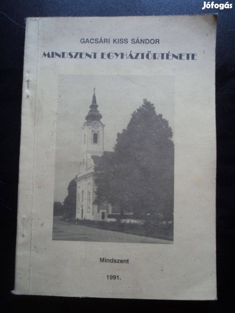 Gacsári Kiss Sándor - Mindszent egyháztörténete