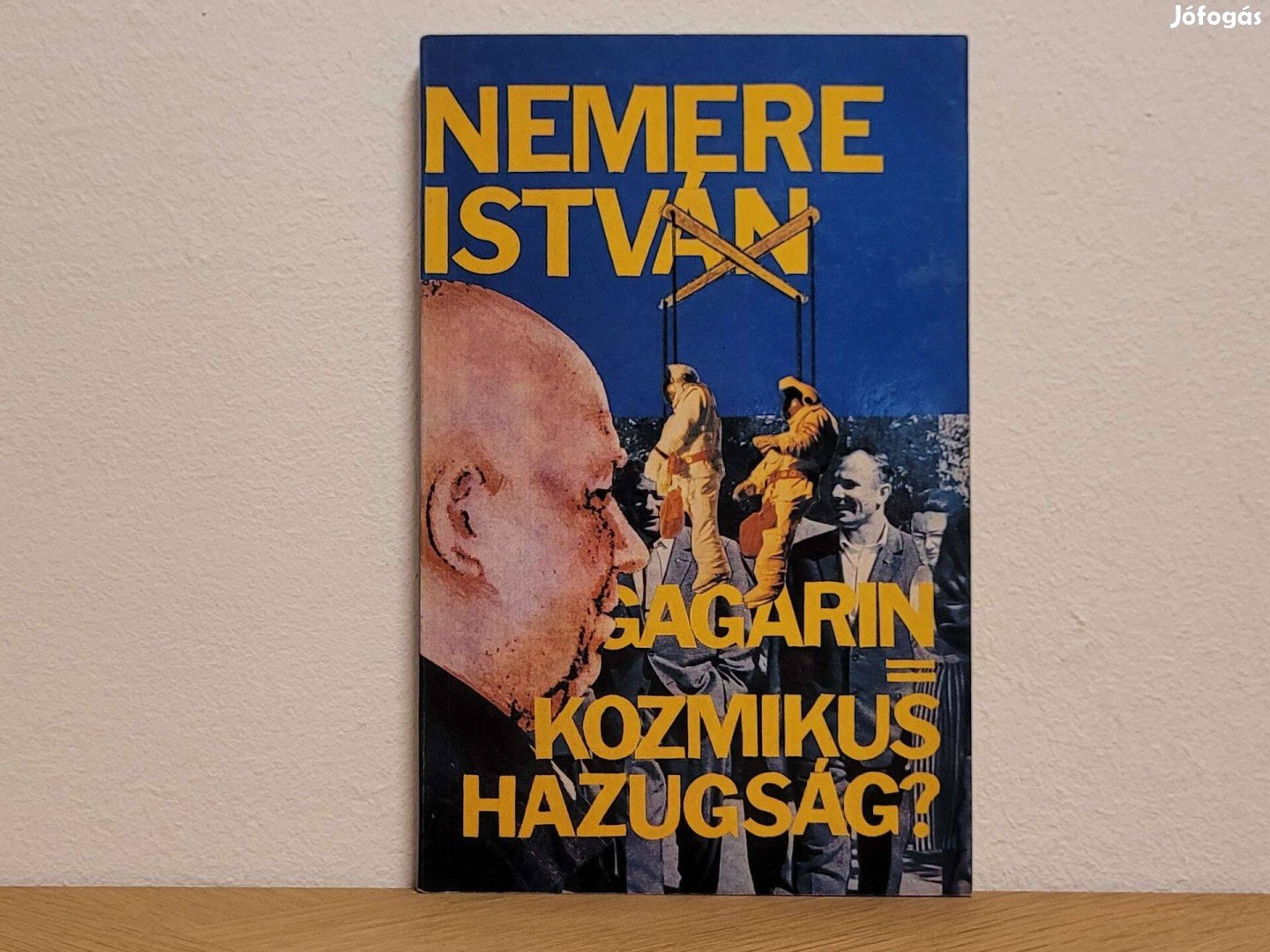 Gagarin, Kozmikus hazugság - Nemere István könyv eladó