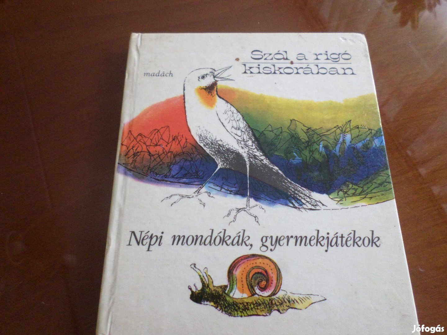 Gágyor József Szól a rigó kiskorában Népi mondókák, Gyermekkönyv