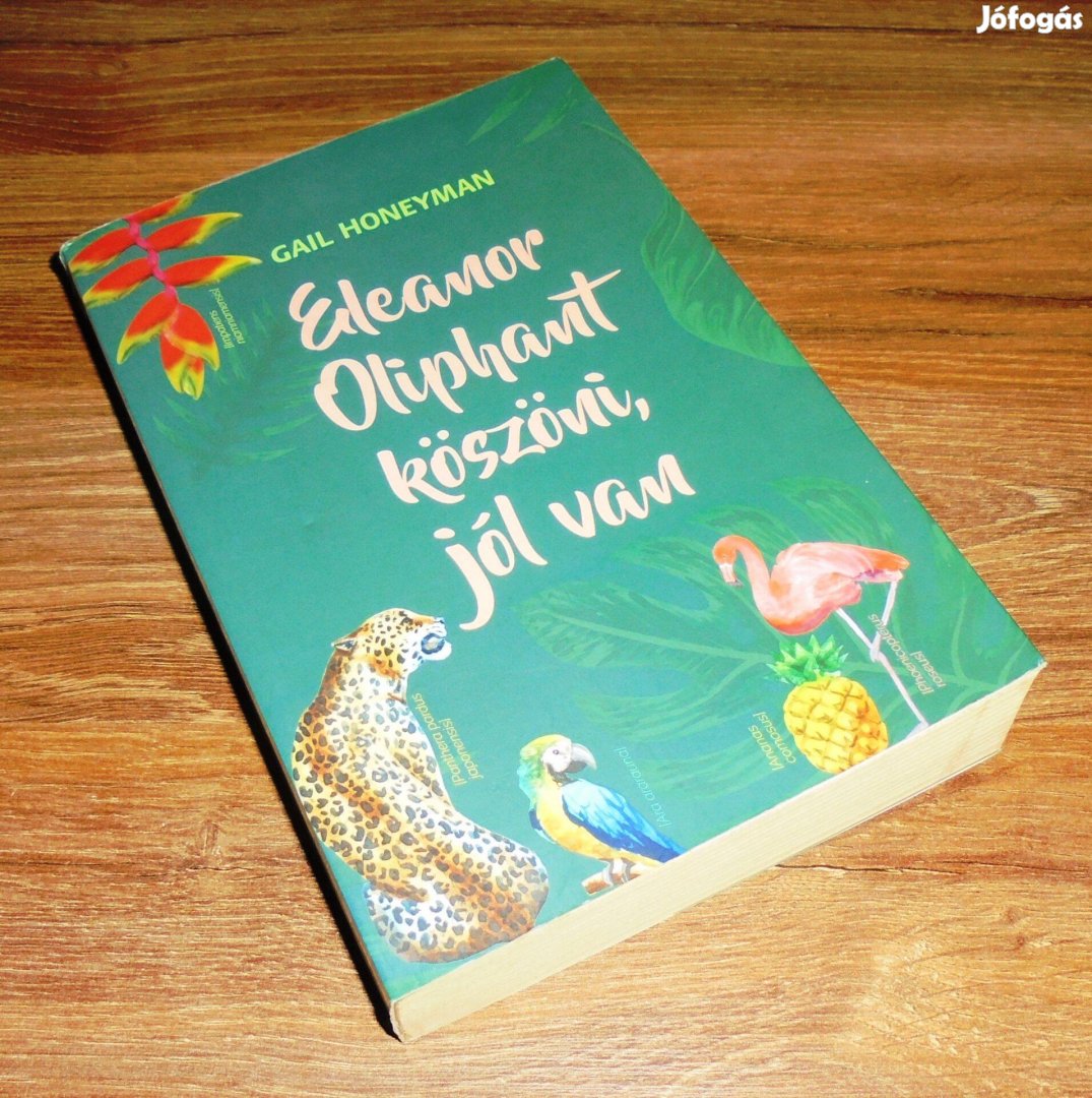Gail Honeyman: Eleanor Oliphant köszöni, jól van