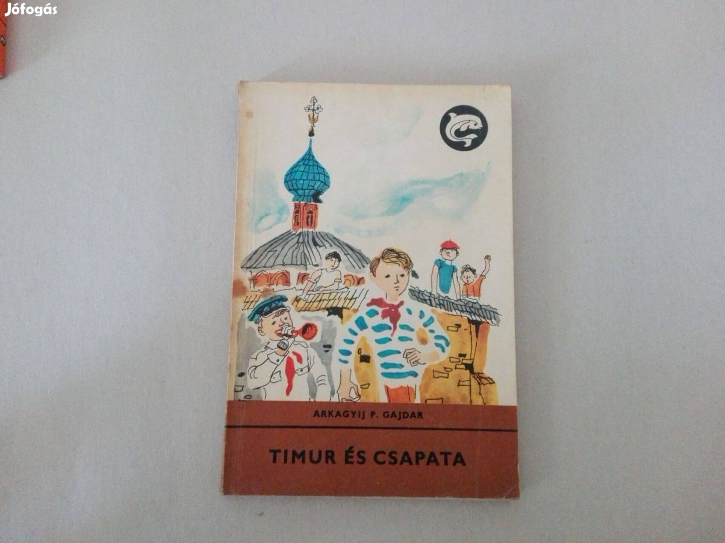 Gajdár Arkagyij P.: Timur és csapata c.Delfin könyv jó állapotba eladó