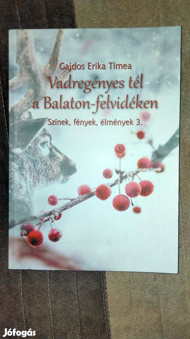 Gajdos Erika Tímea: Vadregényes tél a Balaton-felvidéken