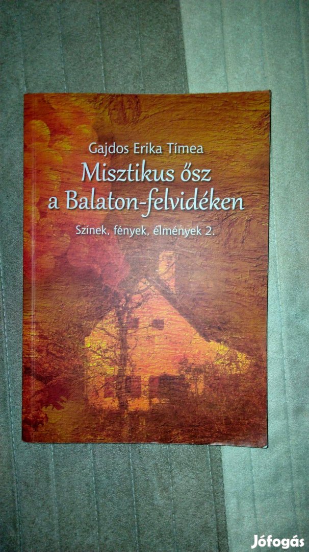 Gajdos Erika : Tímea Misztikus ősz a Balaton-felvidéken- dedikált