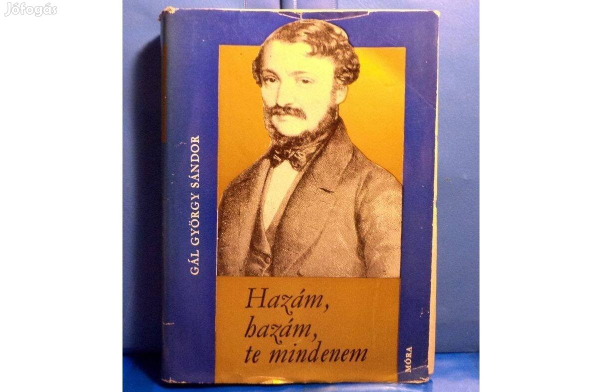 Gál György Sándor: Hazám, hazám te mindenem