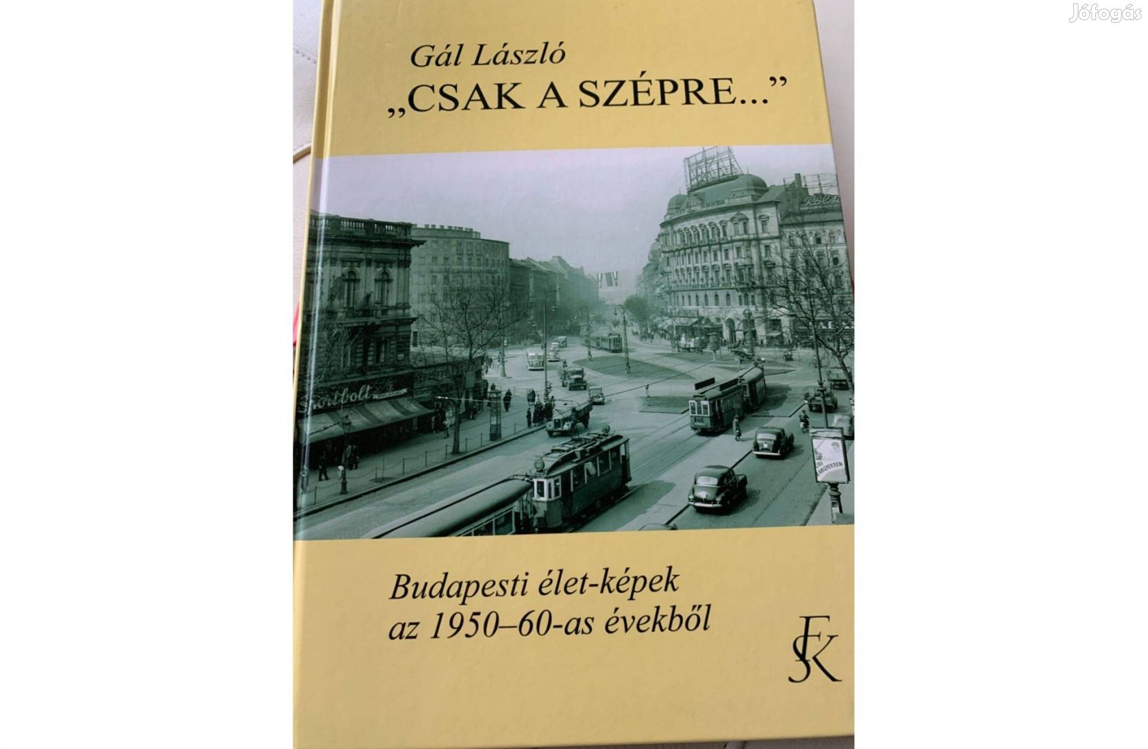 Gál László: Csak a szépre