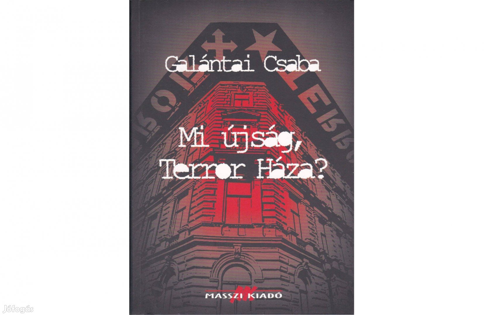 Galántai Csaba - Mi újság, Terror Háza?