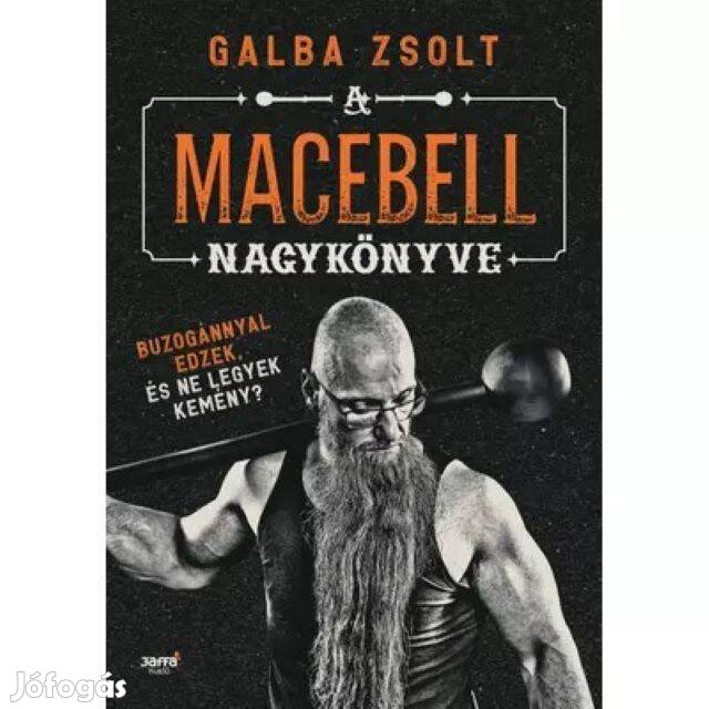 Galba Zsolt - A macebell nagykönyve