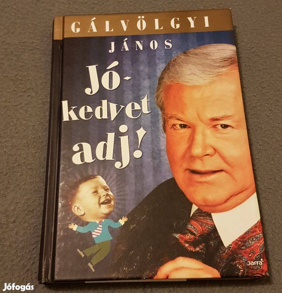 Gálvölgyi János: Jókedvet adj! könyv (2010)