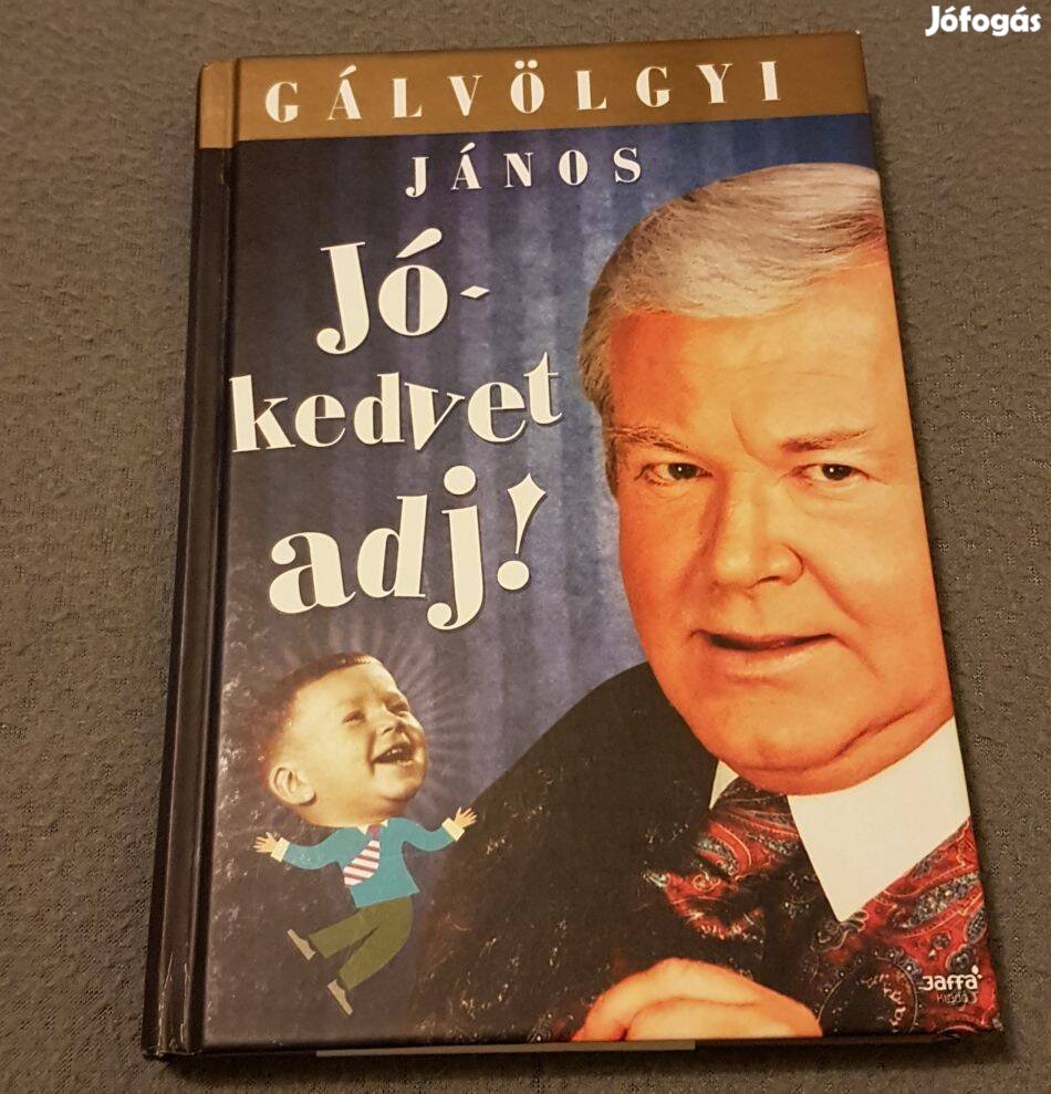 Gálvölgyi János - Jókedvet adj! könyv