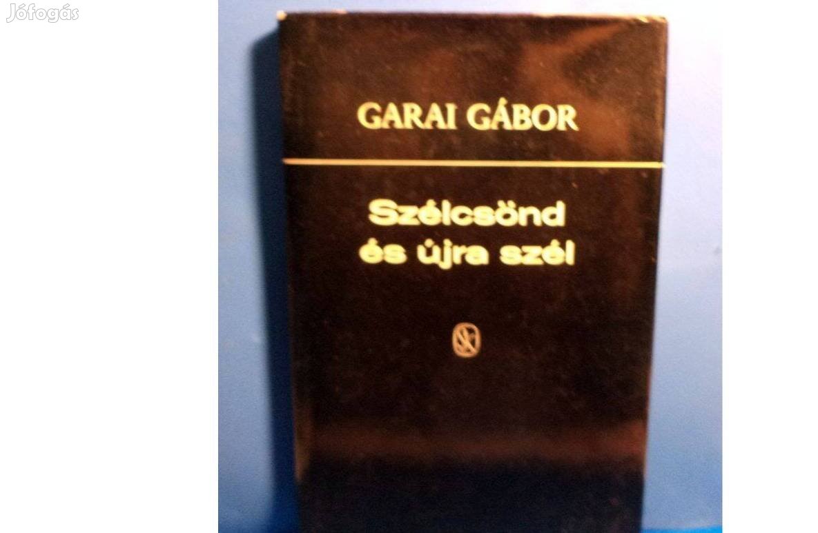 Garai Gábor: Szélcsönd és újra szél