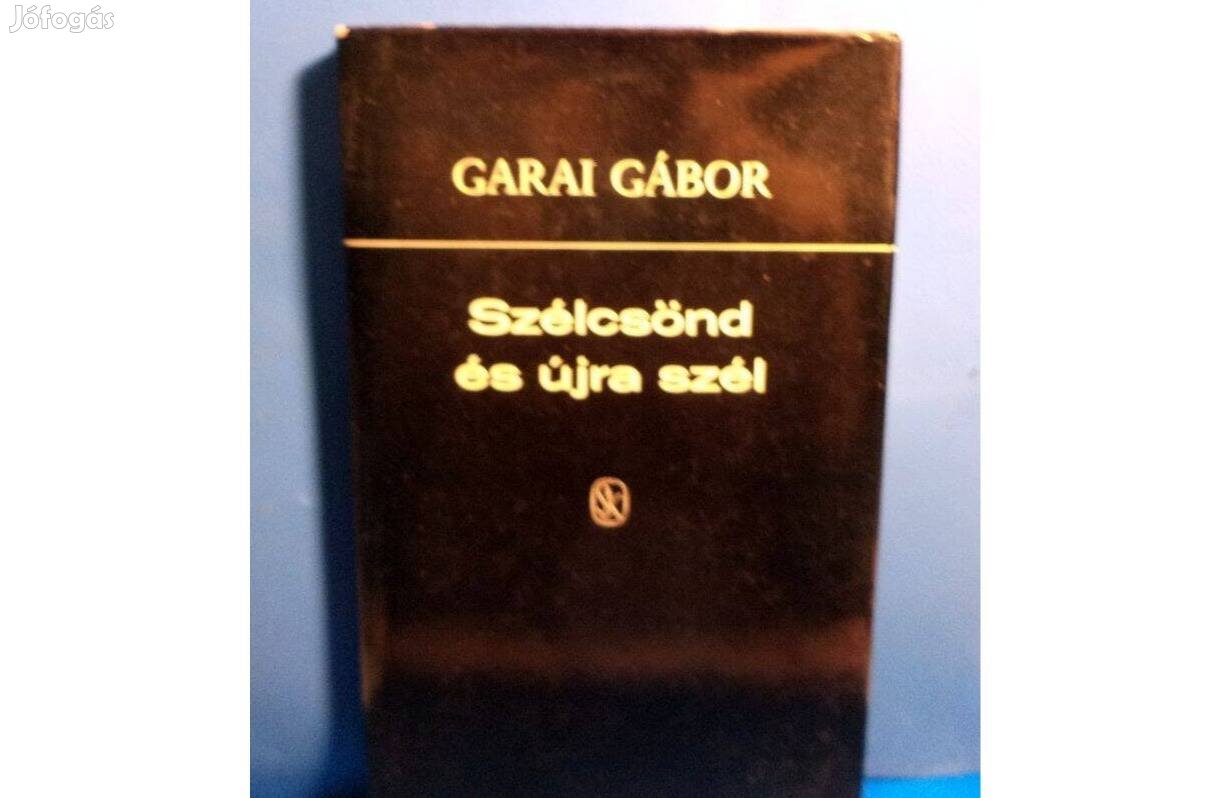 Garai Gábor: Szélcsönd és újra szél