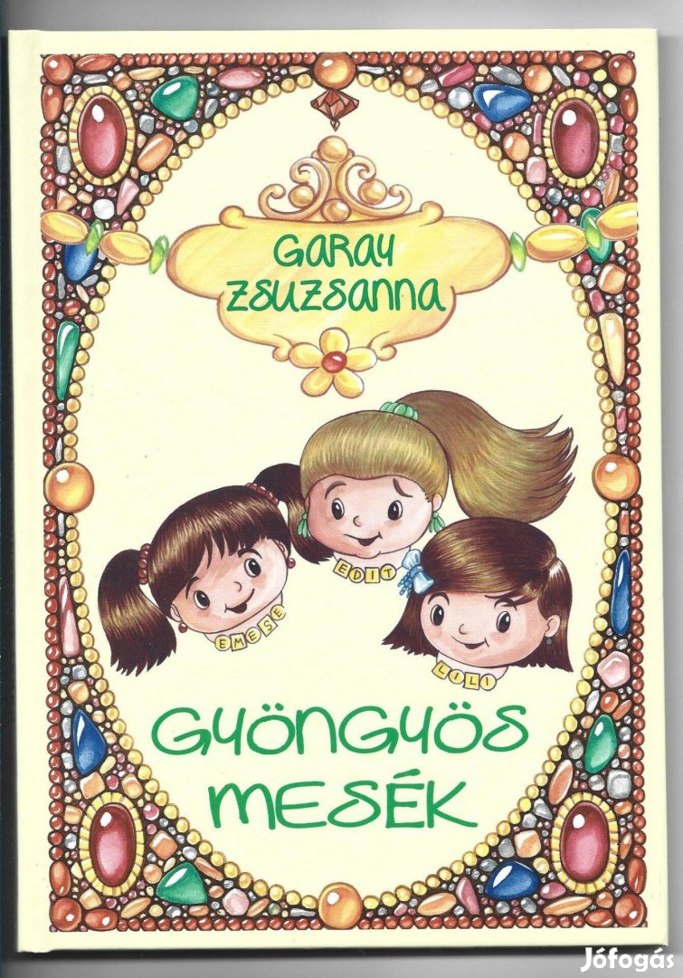 Garay Zsuzsanna - Gyöngyös mesék