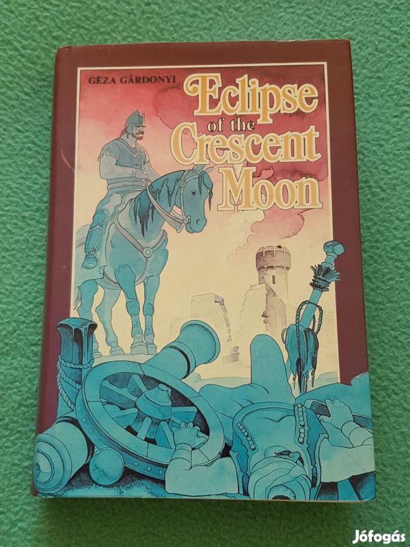 Gárdonyi Géza - Eclipse of the Crescent Moon (Egri csillagok) könyv