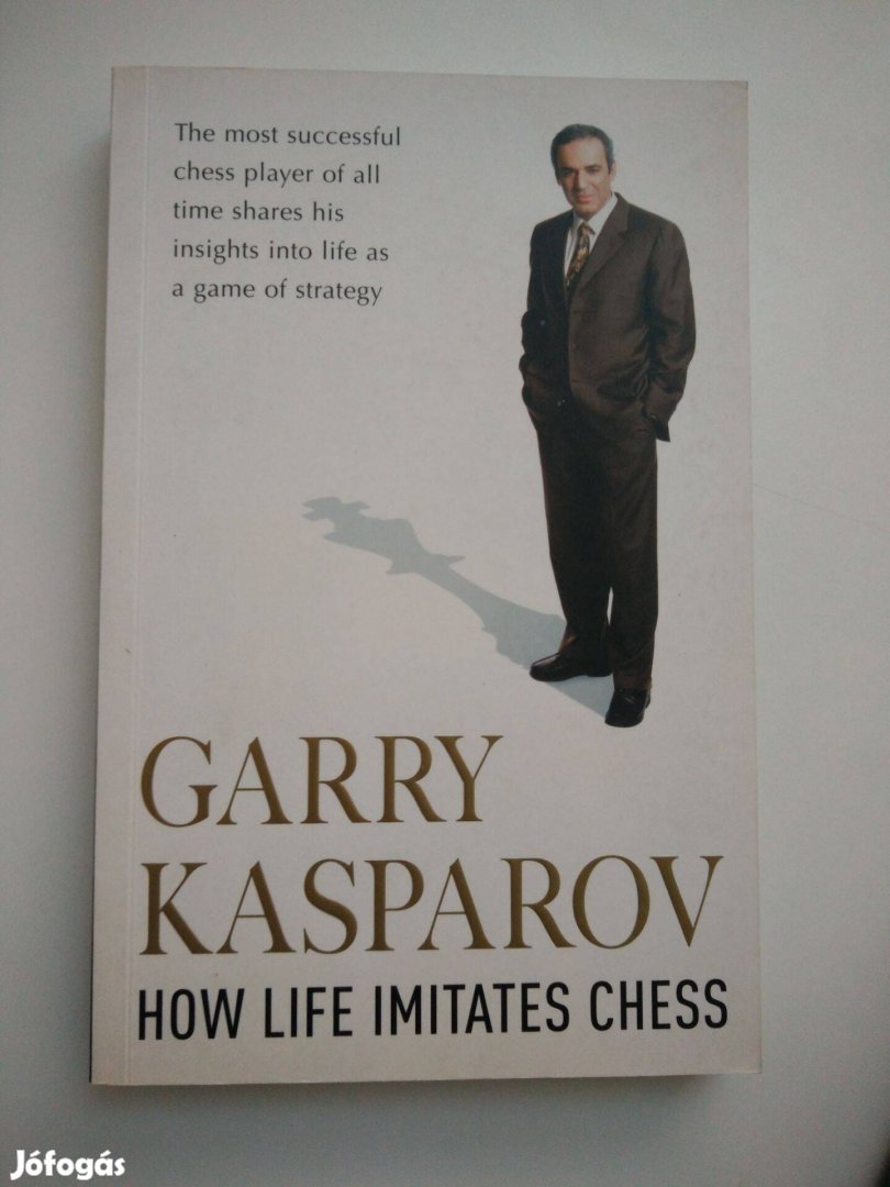 Garry Kasparov - How Life Imitates Chess