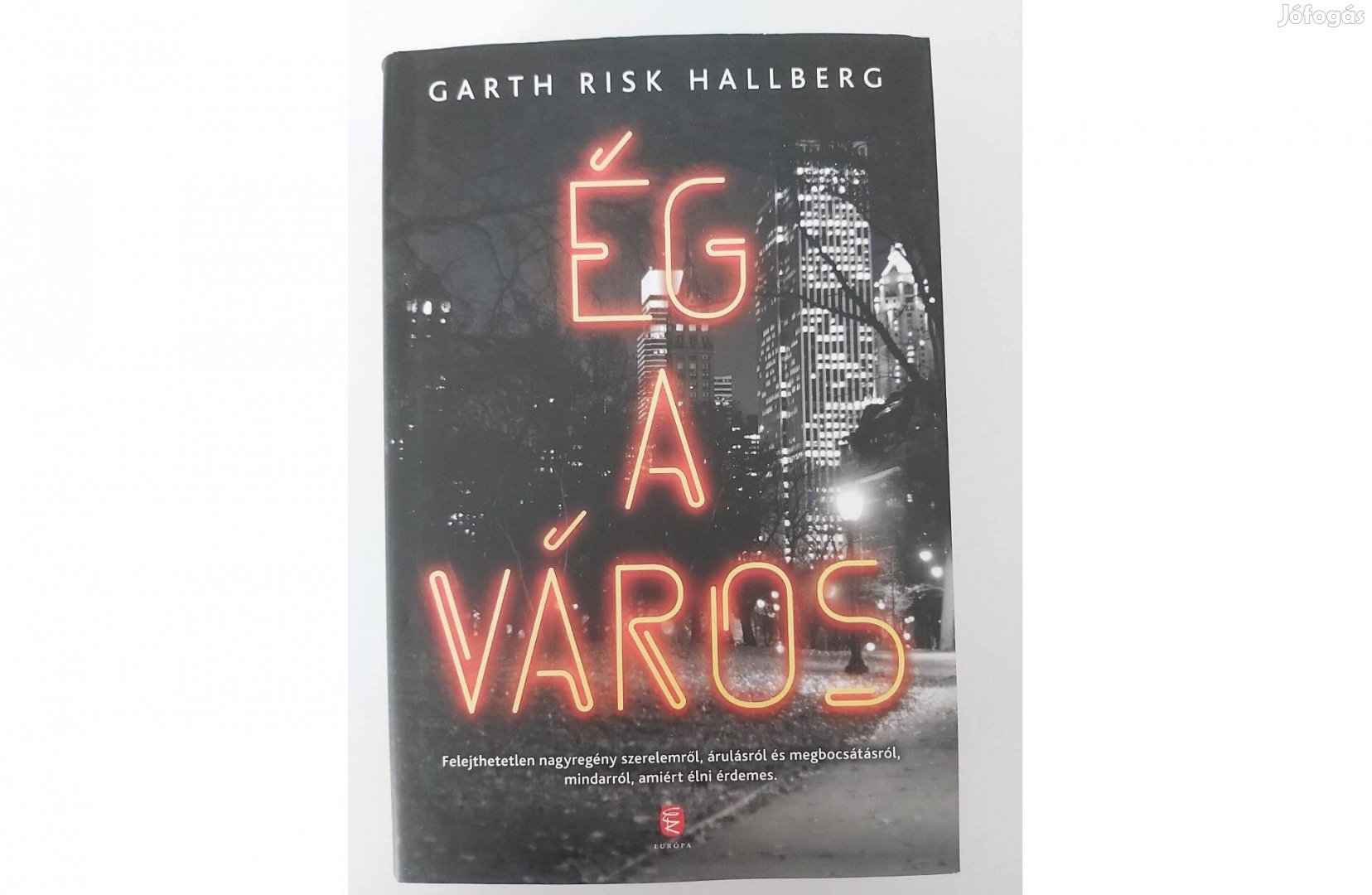 Garth Risk Hallberg: Ég a város (új pld.)