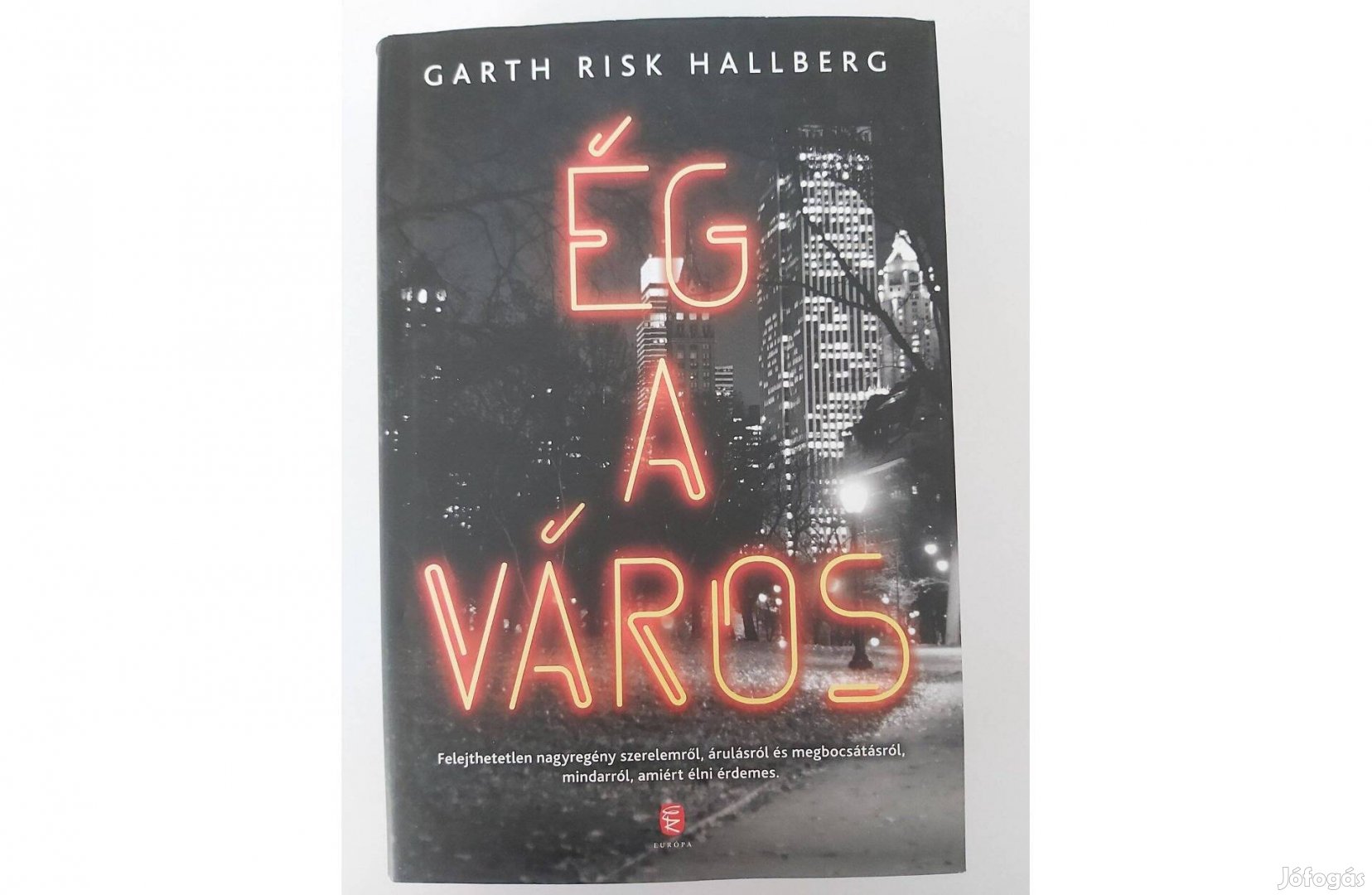 Garth Risk Hallberg: Ég a város (új pld.)