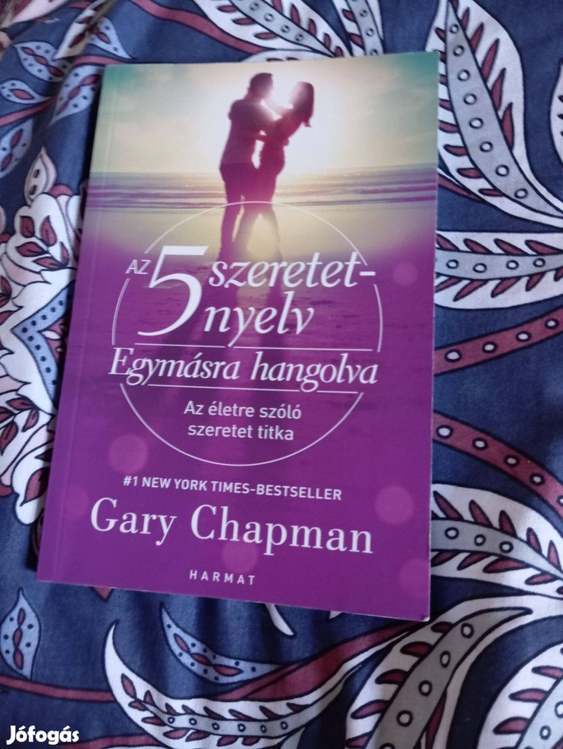 Gary Chapman: Az 5 szeretetnyelv: Egymásra hangolva