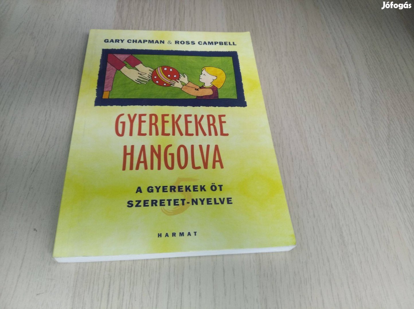 Gary Chapman Gyerekekre hangolva - A gyerekek öt szeretetnye