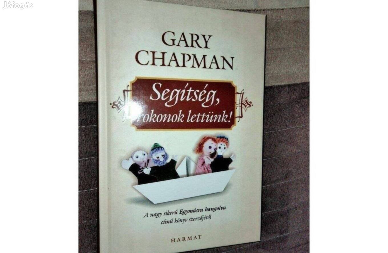 Gary Chapman : Segítség, rokonok lettünk!