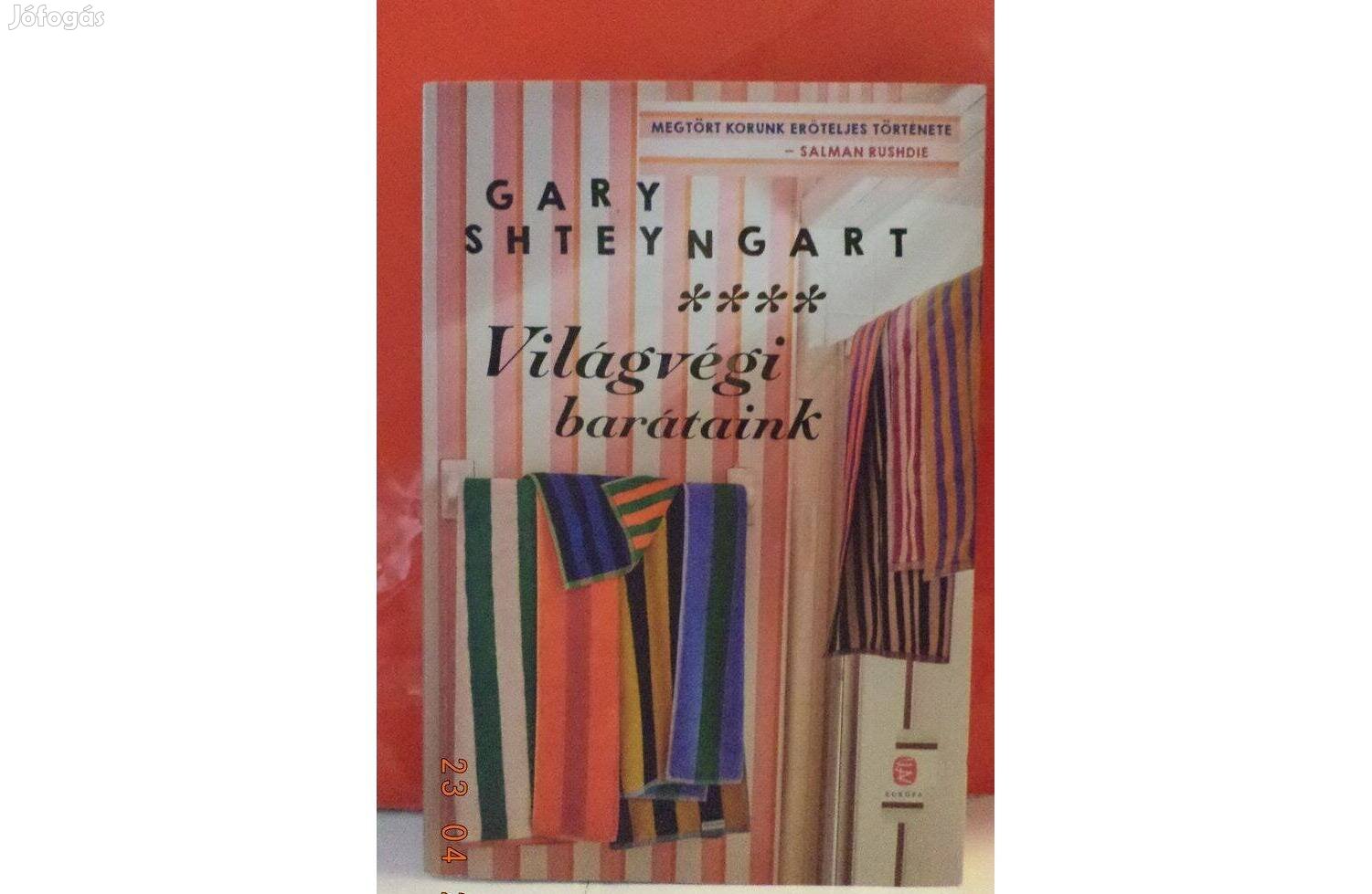 Gary Shteyngart Világvégi barátaink