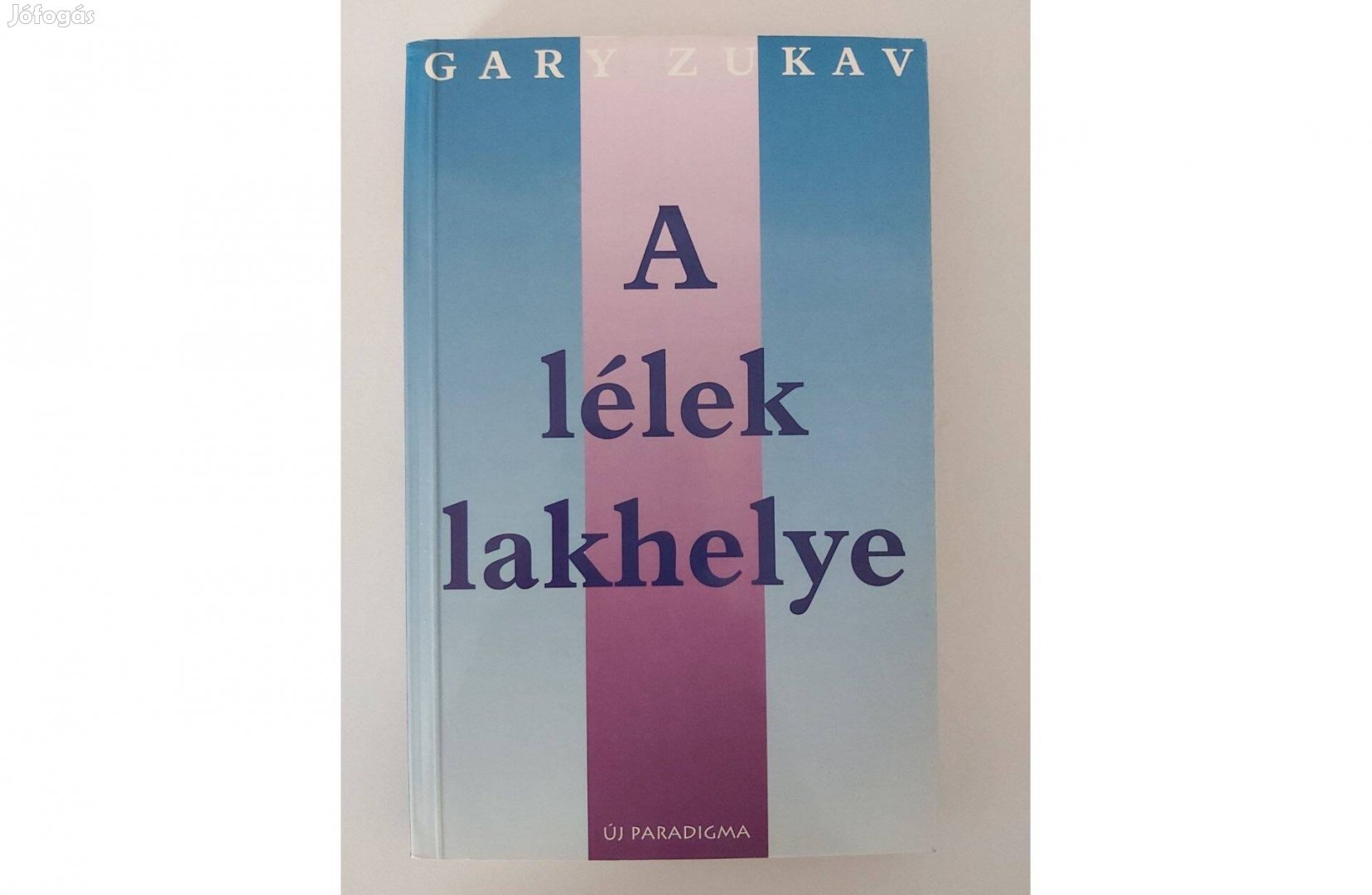 Gary Zukav: A lélek lakhelye