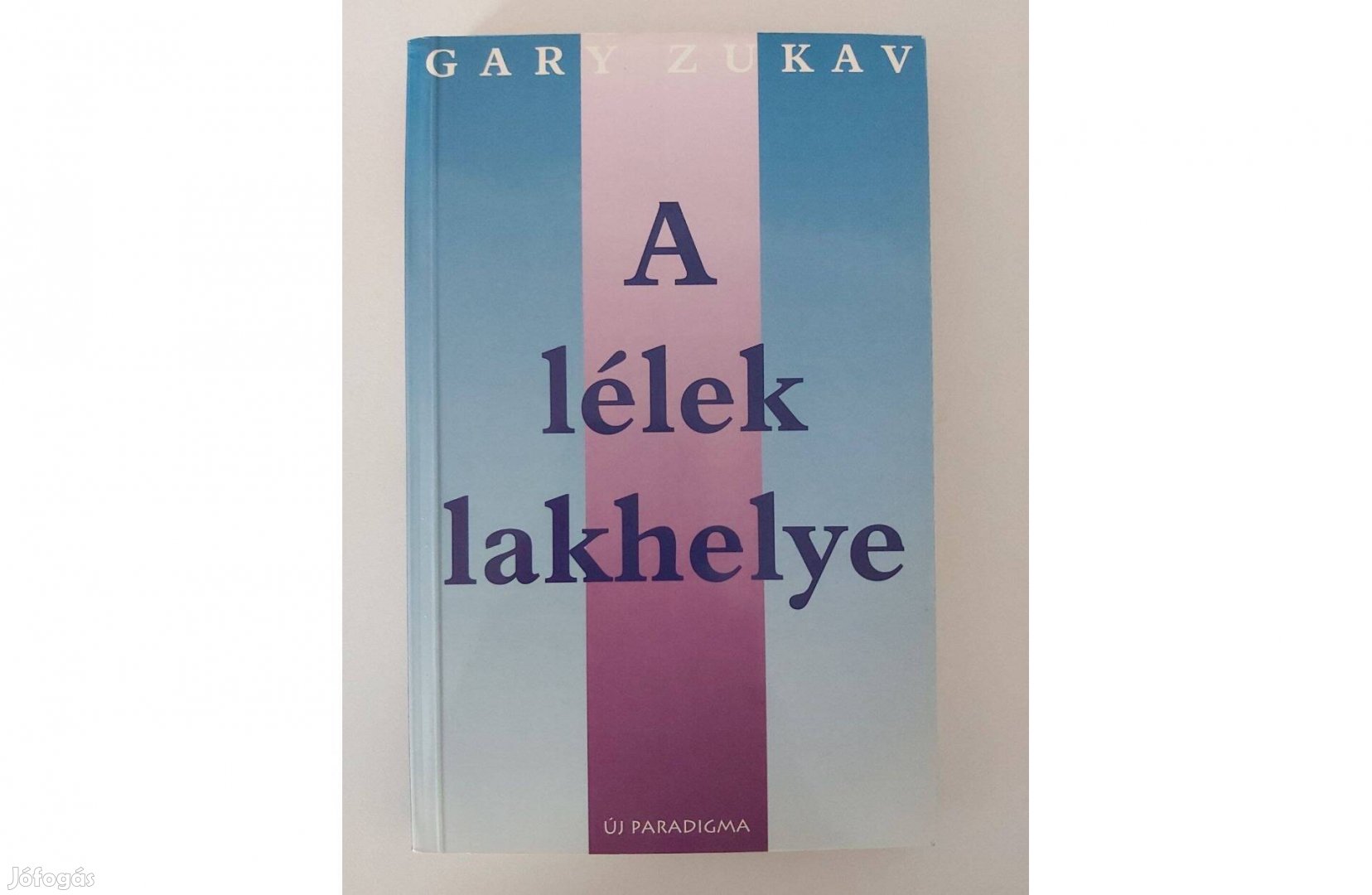Gary Zukav: A lélek lakhelye